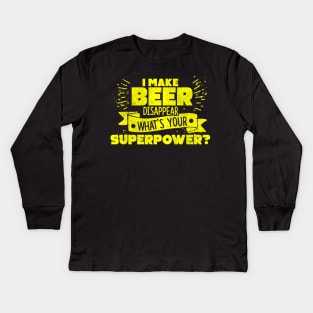 I Make Beer Disappear Craft Beer Drinkers Drinking Kids Long Sleeve T-Shirt